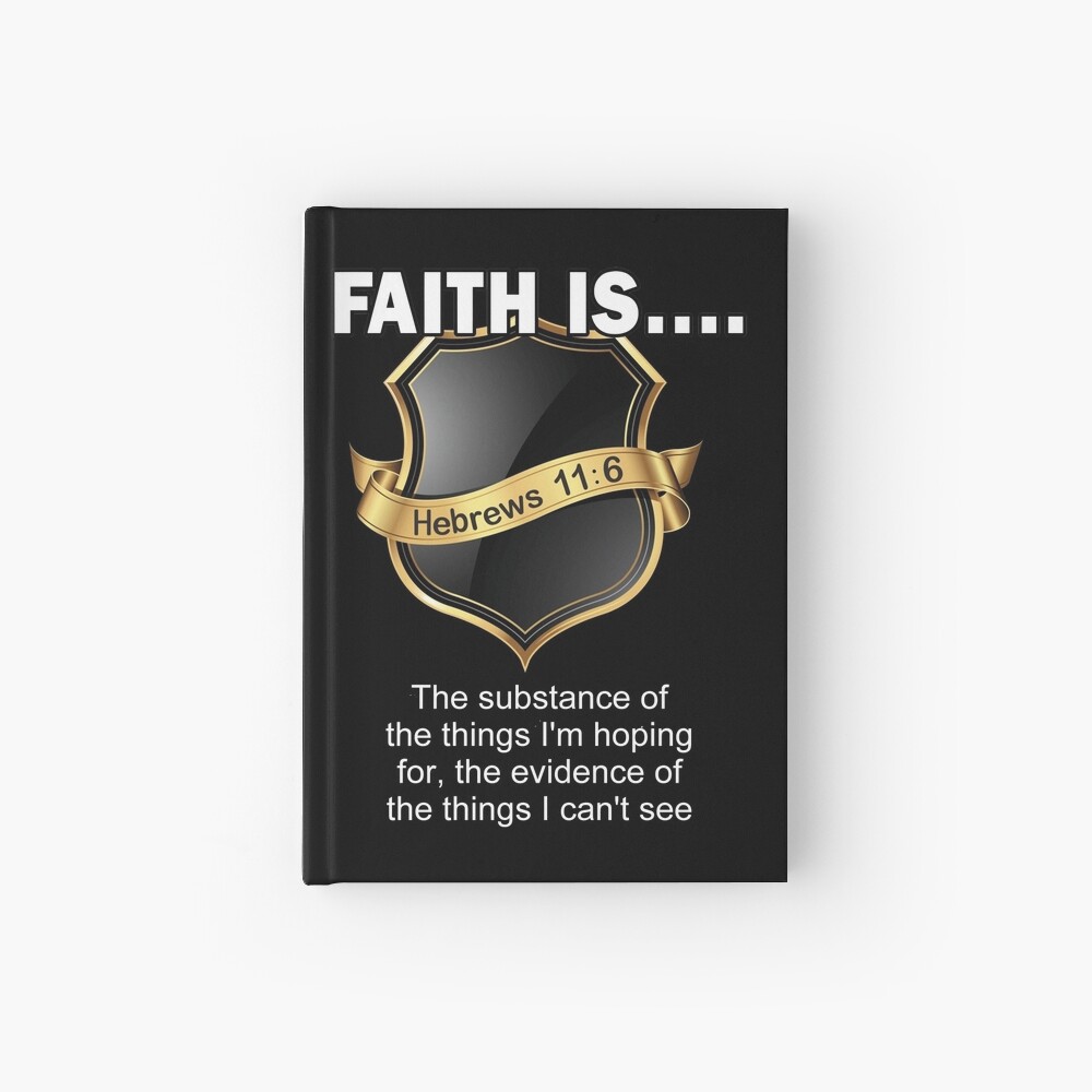 "Faith Is...The substance of the things I'm hoping for, the evidence of