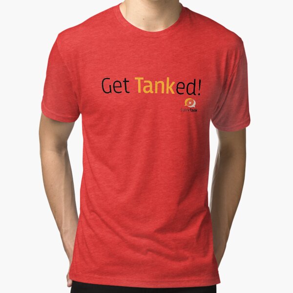 Get tanked all black text Tri-blend T-Shirt