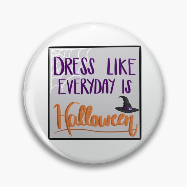 Item preview, Dress like everyday is halloween designed and sold by chlochlo430.