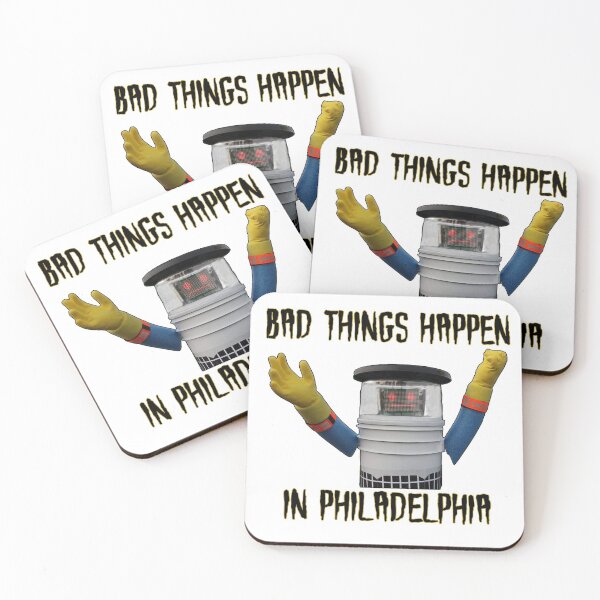 Item preview, Bad Things Happen in Philadelphia... designed and sold by jswoop.