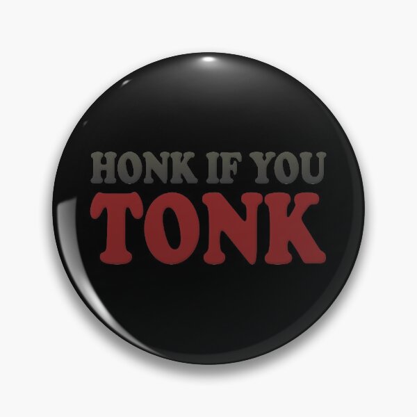 Item preview, Honk If You Tonk designed and sold by RookieSpoon.