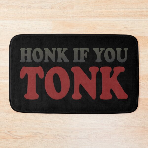 Item preview, Honk If You Tonk designed and sold by RookieSpoon.