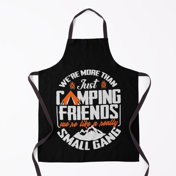 Item preview, We re more than just camping friends we re like a really small gang designed and sold by ChesterNichols.