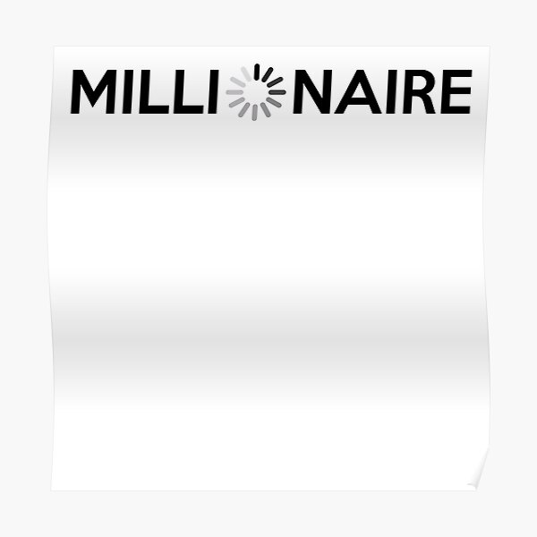 Millionaire Loading Wall Art | Redbubble