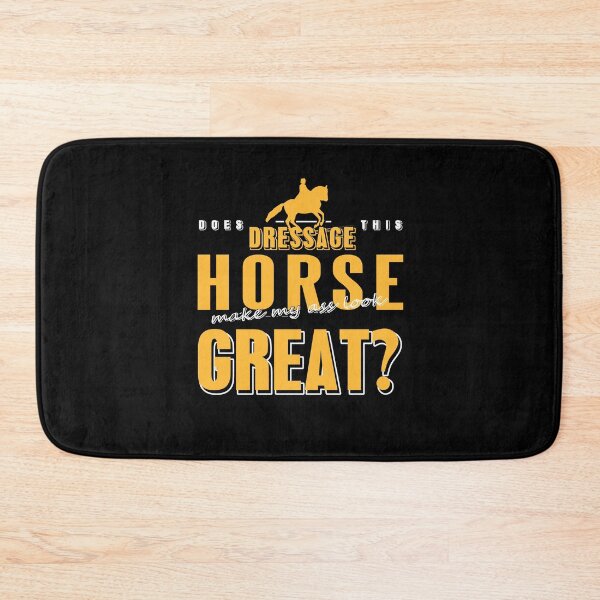 Item preview, Does this Dressage Horse make my ass look great? designed and sold by NeXore.