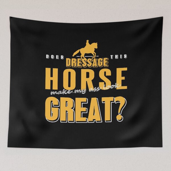 Item preview, Does this Dressage Horse make my ass look great? designed and sold by NeXore.