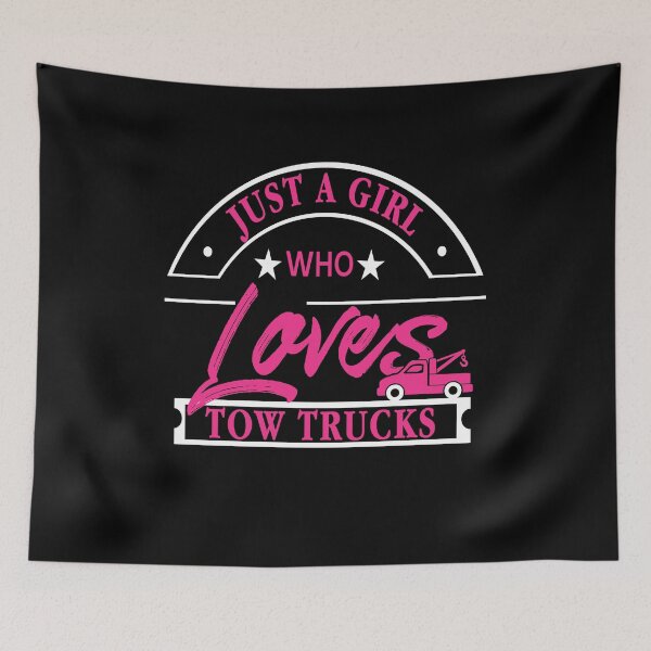 Item preview, Just a Girl who loves Tow Trucks designed and sold by NeXore.