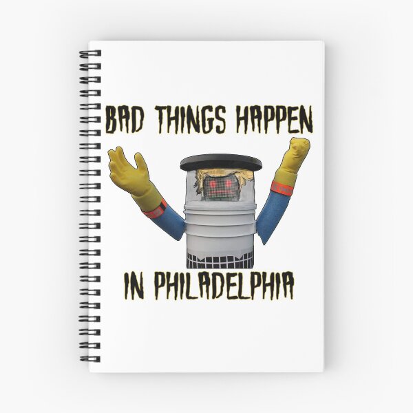 Item preview, Bad Things Happen in Philadelphia V2... designed and sold by jswoop.