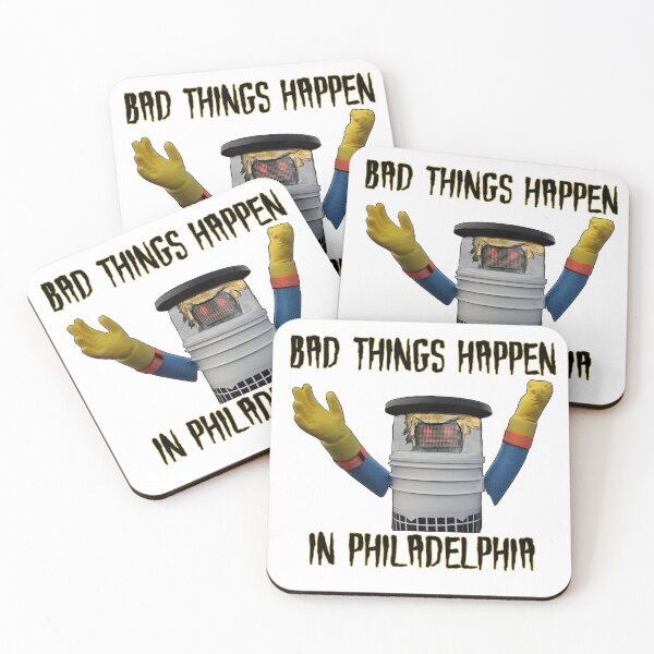 Item preview, Bad Things Happen in Philadelphia V2... designed and sold by jswoop.