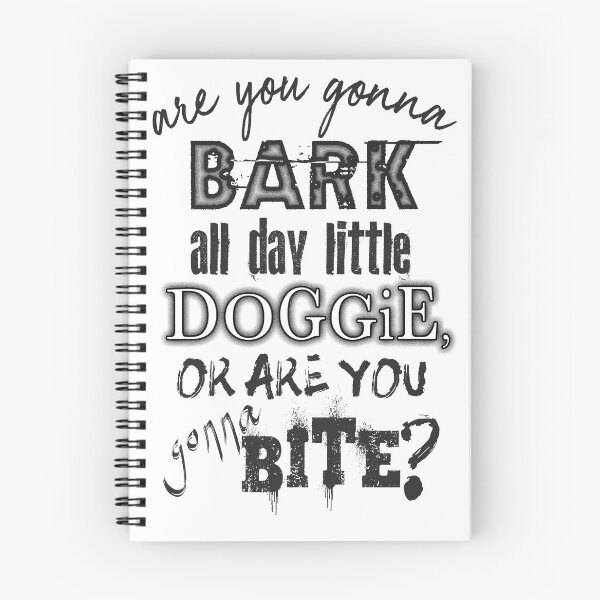 Item preview, Gonna Bark All Day Little Doggie or Are You Gonna Bite? designed and sold by FilmFit.