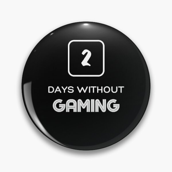 Item preview, 2 Days Without Gaming designed and sold by Ogrelink.