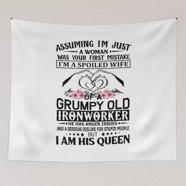 Item preview, I'm A Spoiled Wife Grumpy Old Ironworker designed and sold by trendsshop.