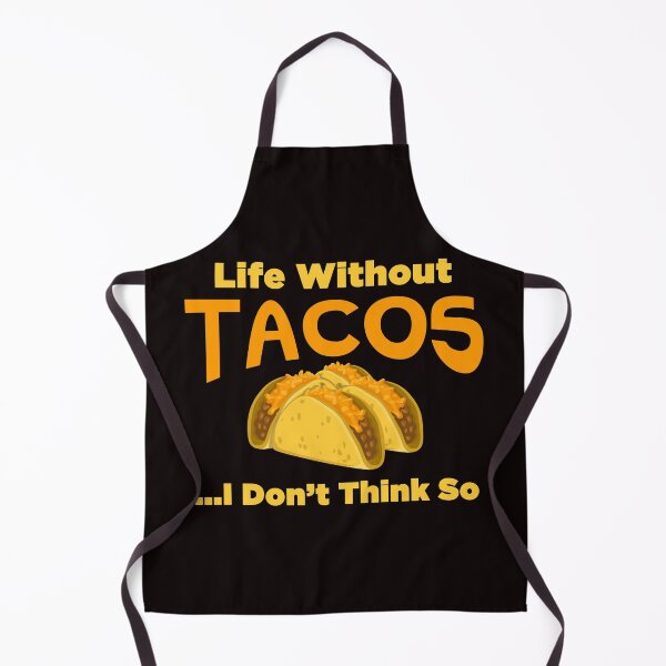 Item preview, Life Without Tacos...I Don't Think So - Funny Tacos And Text Effects Gift Ideas designed and sold by leo121687.