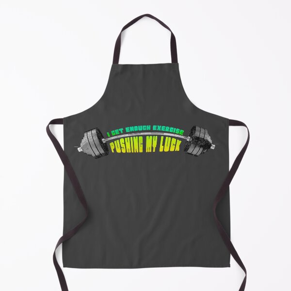 Item preview, I Get Enough Exercise Pushing My Luck designed and sold by TheBearandBunny.