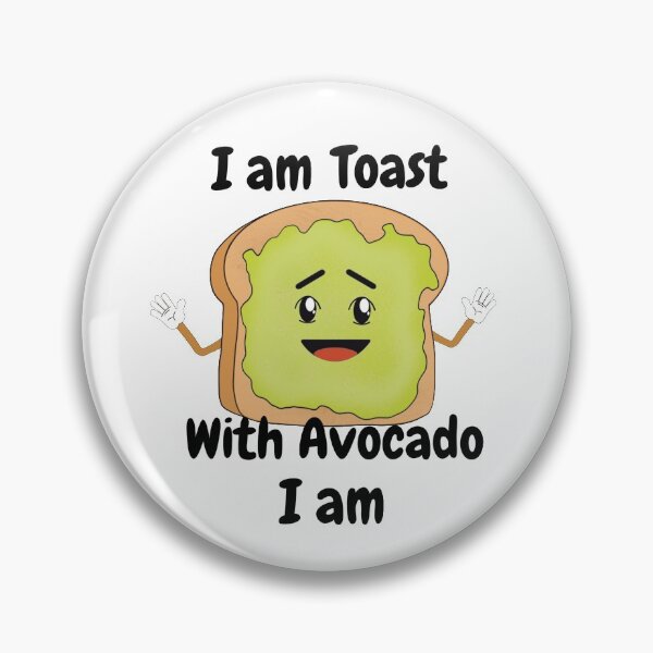 Item preview, I am Toast With Avocado I am designed and sold by Got2BSnazzy.