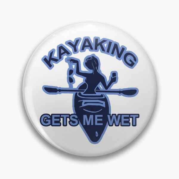 Item preview, Kayaking; Gets Me Wet; designed and sold by StickerApe.