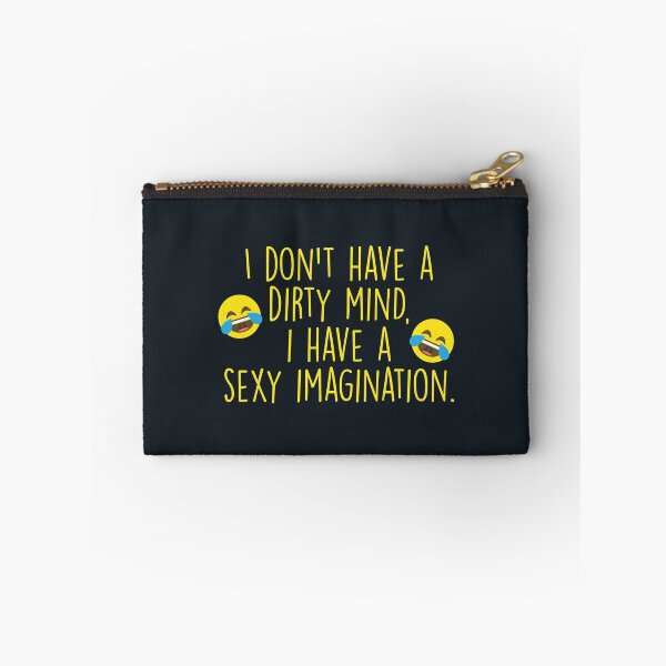 Item preview, I Don't Have A Dirty Mind, I Have A Sexy Imagination Quotes designed and sold by artistkalpesh.