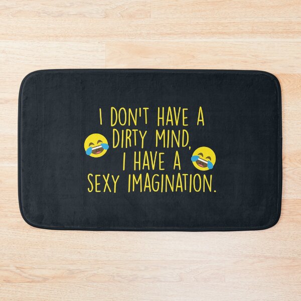 Item preview, I Don't Have A Dirty Mind, I Have A Sexy Imagination Quotes designed and sold by artistkalpesh.