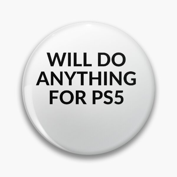 Item preview, WILL DO ANYTHING FOR PS5 WHITE designed and sold by unclejab.