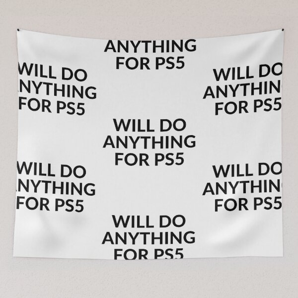 Item preview, WILL DO ANYTHING FOR PS5 WHITE designed and sold by unclejab.