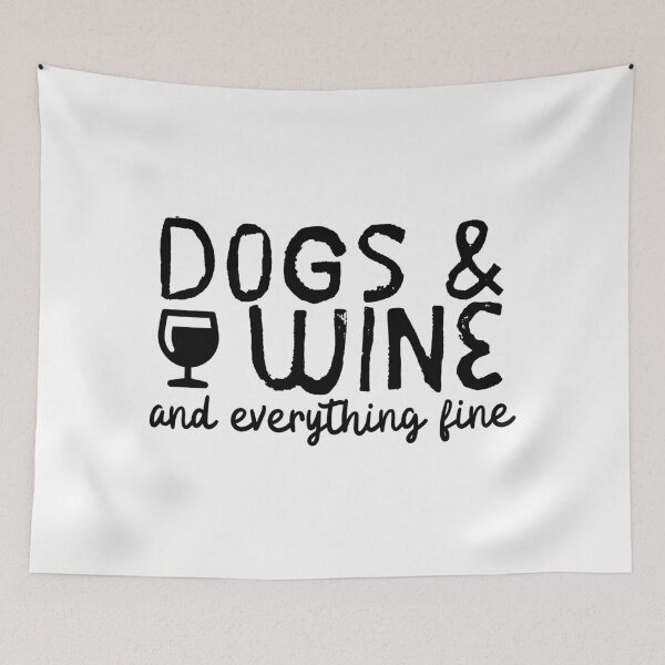 Item preview, Dogs And Wine And Everything Fine designed and sold by m95sim.