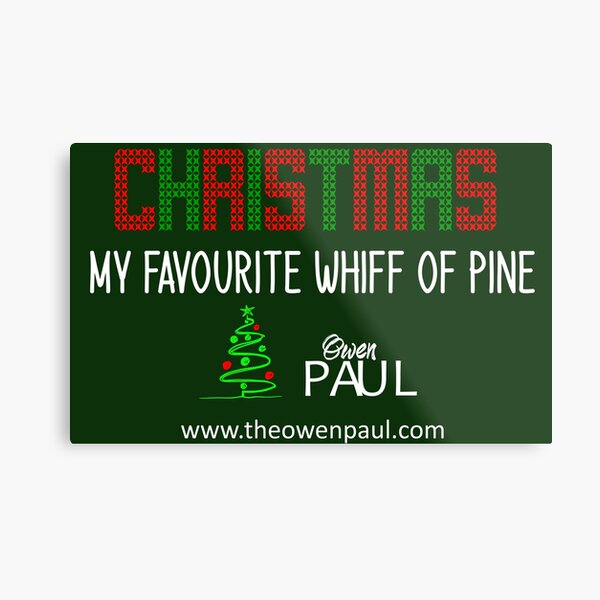 My Favourite Whiff of Pine Metal Print