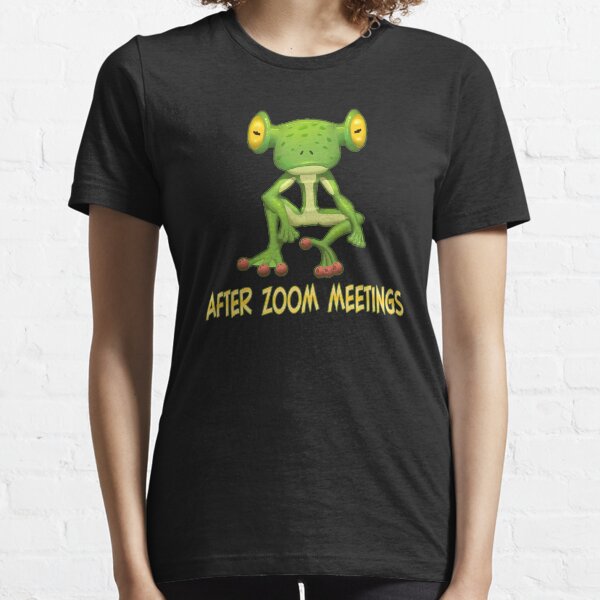 After ZOOM Meetings. Essential T-Shirt