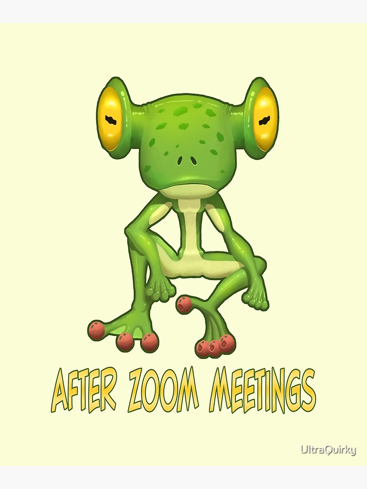 After ZOOM Meetings. by UltraQuirky