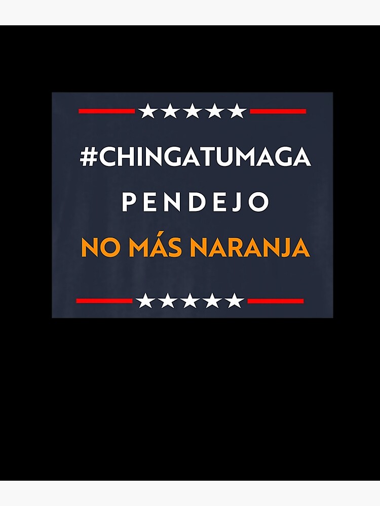 "ChingatumagaNoMasNaranjaPremium" Poster by adpladb426 Redbubble