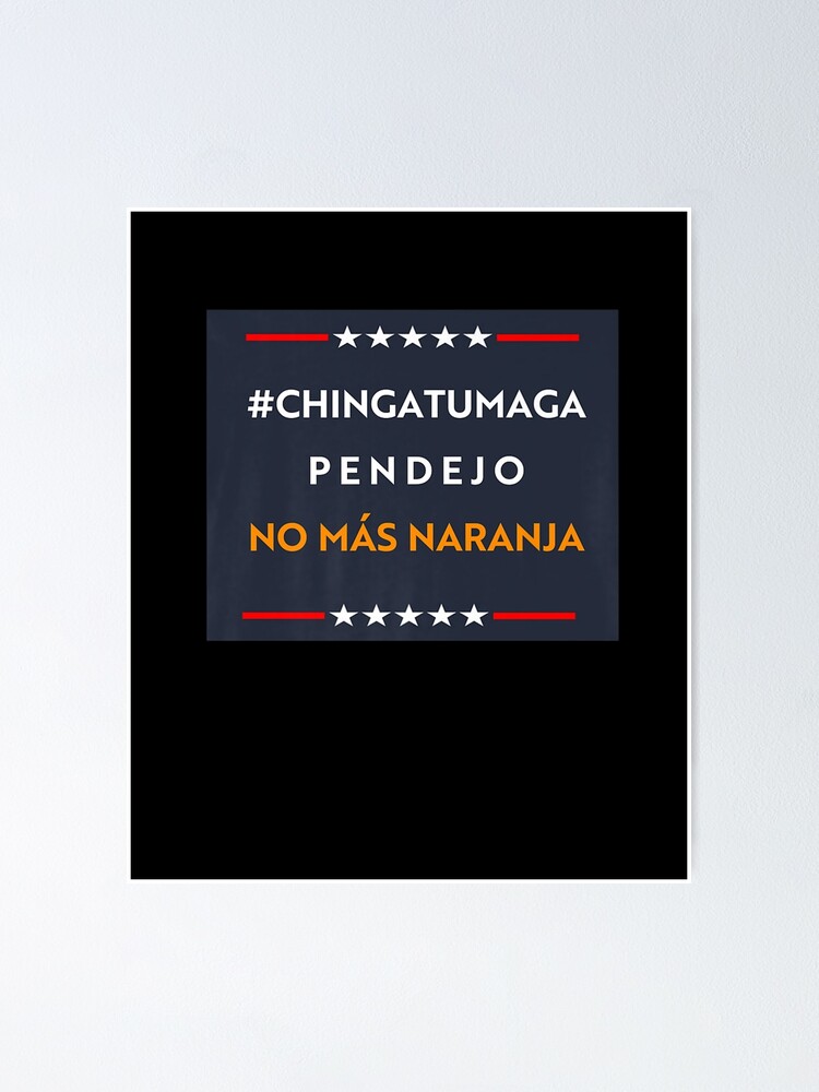 "ChingatumagaNoMasNaranjaPremium" Poster by adpladb426 Redbubble