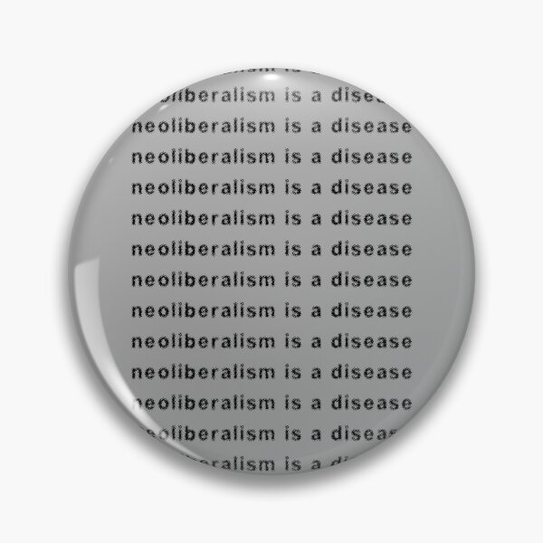 Item preview, NEOLIBERALISM IS A DISEASE (black on gray) designed and sold by insanity666.