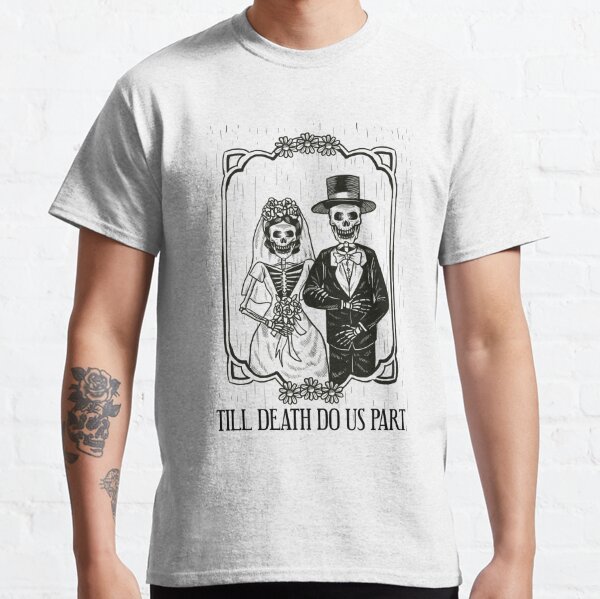 till death do us part t shirt