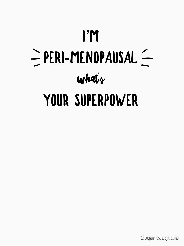 "Funny Menopause Saying Humorous Gift for Menopausal Women Hot