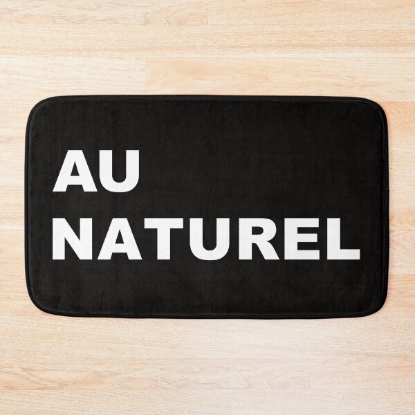 Item preview, Au Naturel - Funny Saying in Black designed and sold by Purplerain457.