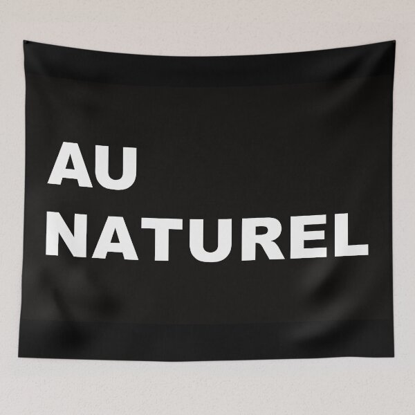 Item preview, Au Naturel - Funny Saying in Black designed and sold by Purplerain457.