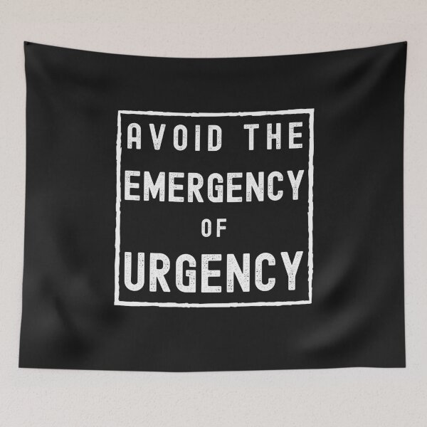 Item preview, Avoid the Emergency of Urgency  designed and sold by Spicy Chilli.