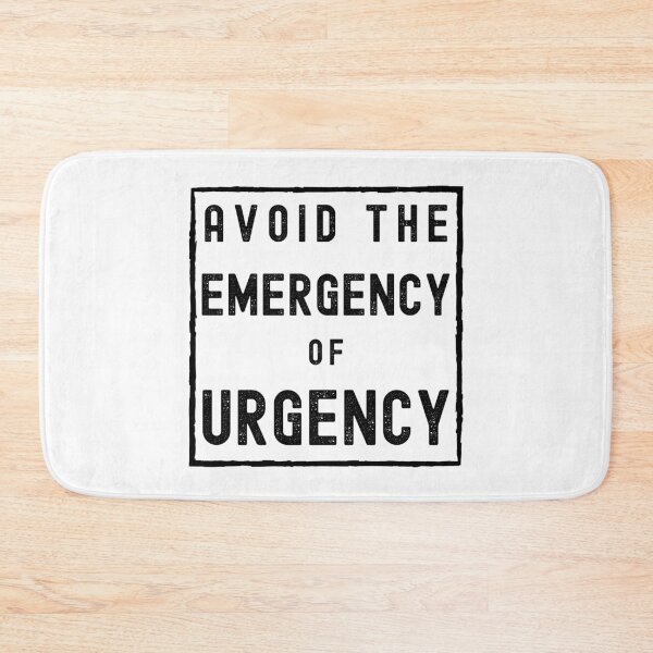 Item preview, Avoid the Emergency of Urgency  designed and sold by Spicy Chilli.