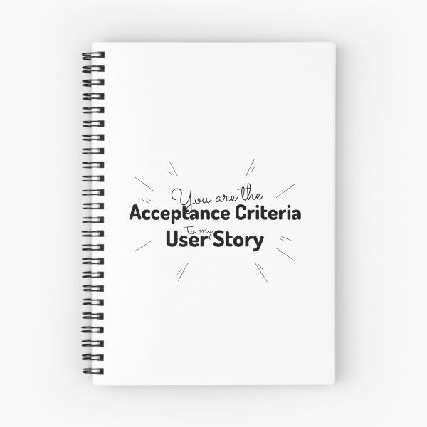 Item preview, "You are the acceptance criteria to my user story" designed and sold by Salma Satya & Co.