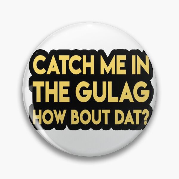 Item preview, Catch Me In the Gulag designed and sold by lmpdesign.