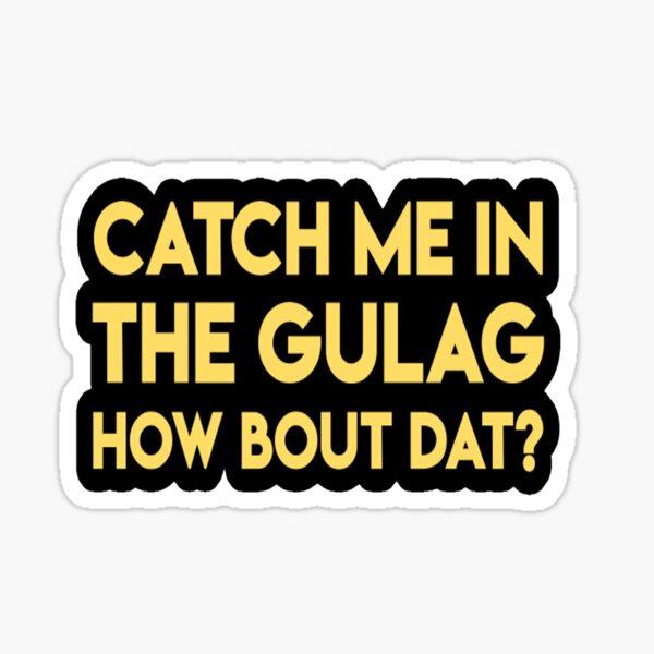 Item preview, Catch Me In the Gulag designed and sold by lmpdesign.