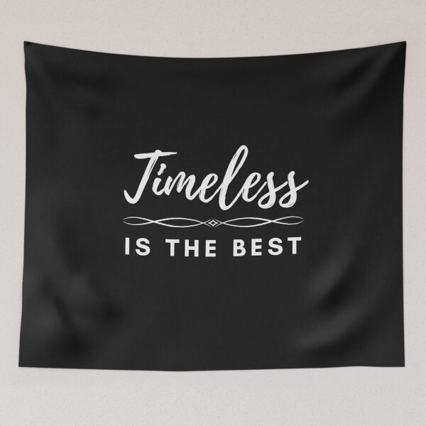 Item preview, Timeless is the Best designed and sold by Spicy Chilli.