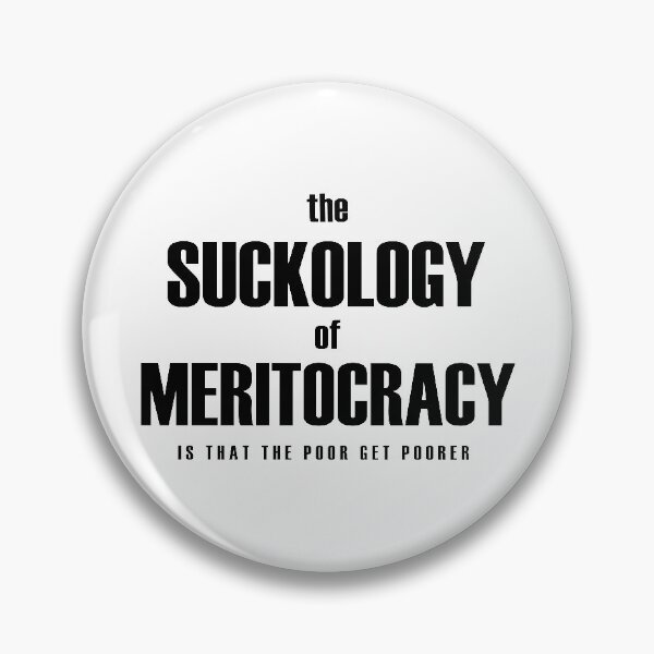Item preview, Meritocracy sucks designed and sold by bluehair.