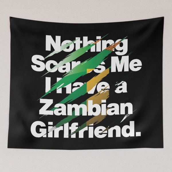 Item preview, Nothing Scares Me I Have a Zambian Girlfriend designed and sold by elhefe.