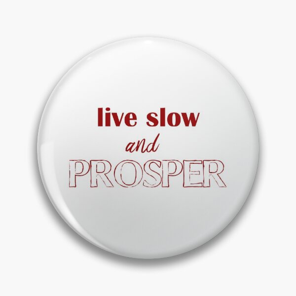Item preview, Live slow and prosper designed and sold by bluehair.