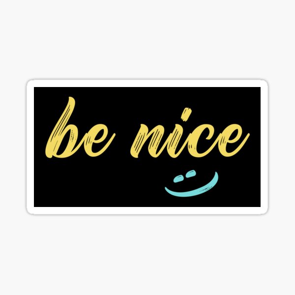 Item preview, Be Nice designed and sold by depresident.