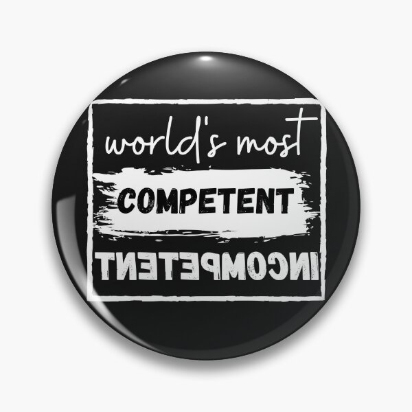 Item preview, Worlds Most Competent Incompetent designed and sold by Spicy Chilli.