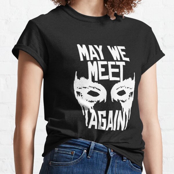 Puissions-nous nous revoir T-shirt classique