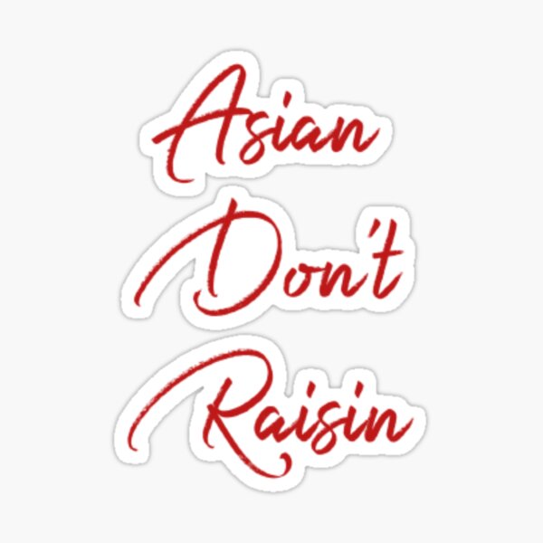 "Asian Don't Raisin Meme Funny Jokes Humor " Sticker by almond1299