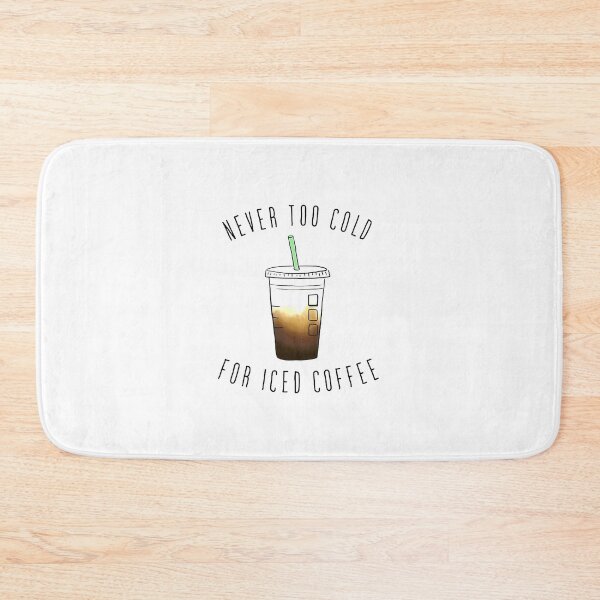 Item preview, Never Too Cold For Iced Coffee designed and sold by benitostevens.