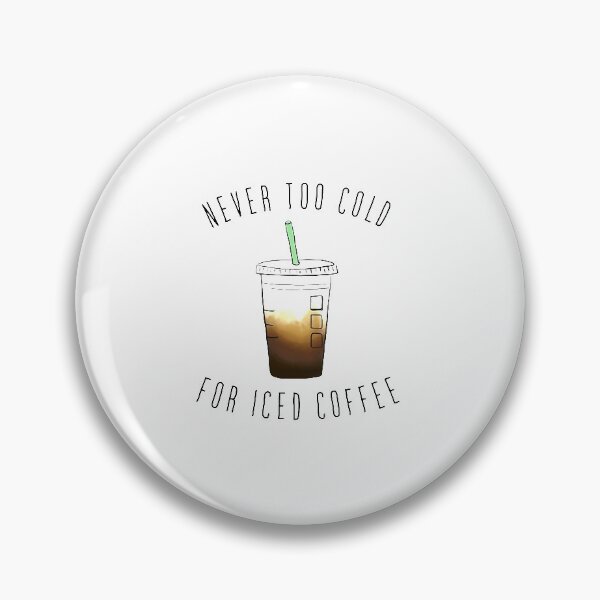 Item preview, Never Too Cold For Iced Coffee designed and sold by benitostevens.